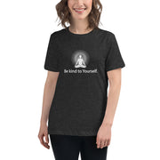 "Be kind to Yourself" Positive Thought Brand Women's Relaxed T-Shirt
