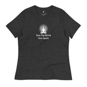 "Give the World Your Spark" Positive Thought Brand Women's Relaxed T-Shirt (White Graphic)