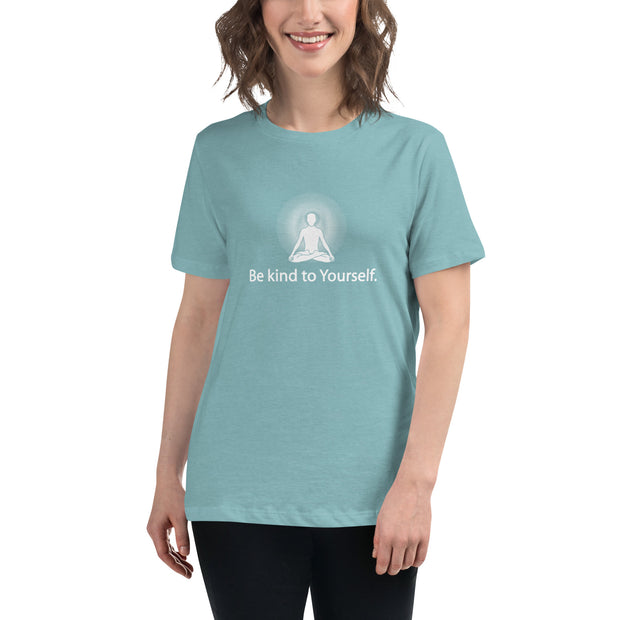 "Be kind to Yourself" Positive Thought Brand Women's Relaxed T-Shirt