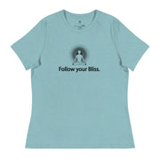 "Follow Your Bliss" Positive Thought Brand Women's Relaxed T-Shirt