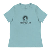 "Honor Your Soul" Positive Thought Brand Women's Relaxed T-Shirt