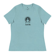 "Just Be" Positive Thought Brand Women's Relaxed T-Shirt