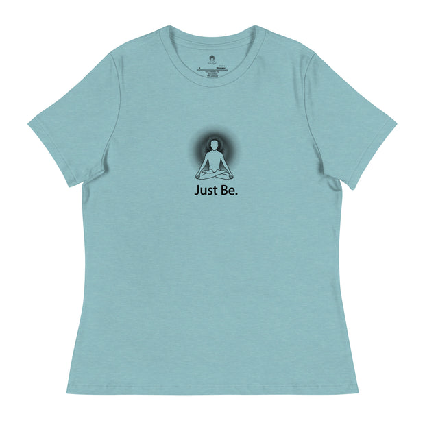 "Just Be" Positive Thought Brand Women's Relaxed T-Shirt