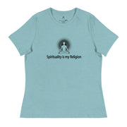 "Spirituality is my Religion" Positive Thought Brand Women's Relaxed T-Shirt