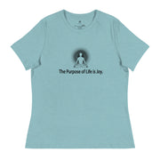 "The Purpose of Life is Joy" Positive Thought Brand Women's Relaxed T-Shirt