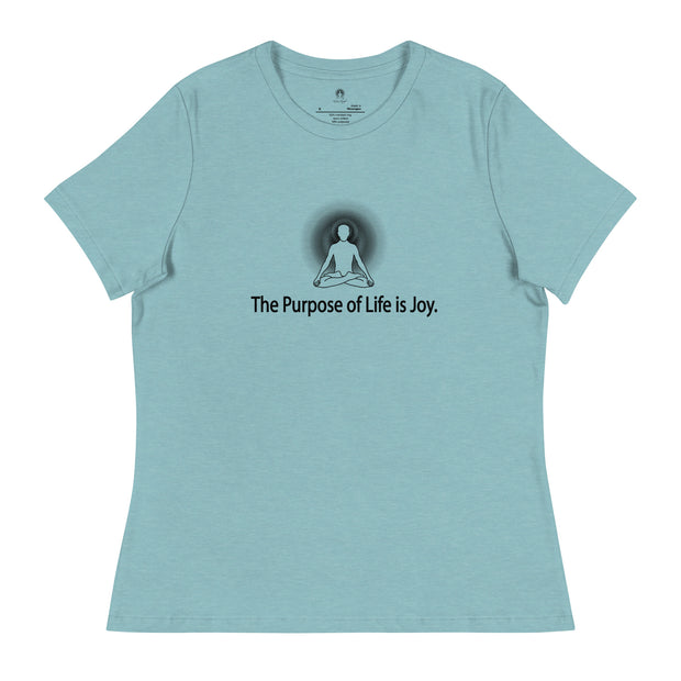 "The Purpose of Life is Joy" Positive Thought Brand Women's Relaxed T-Shirt