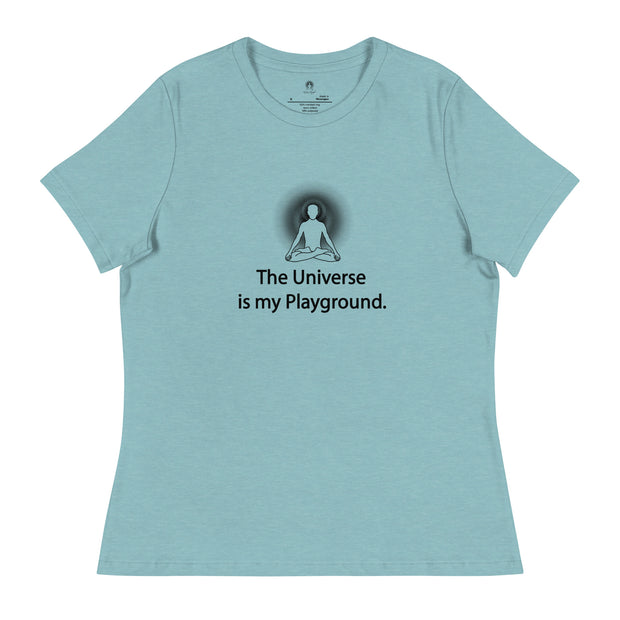 "The Universe is my Playground" Positive Thought Brand Women's Relaxed T-Shirt