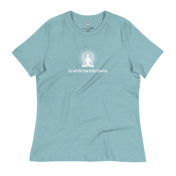 "Go with the Flow of the Universe" Positive Thought Brand Women's Relaxed T-Shirt (White Graphic)