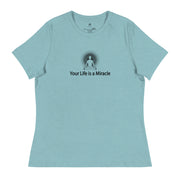 "Your Life is a Miracle" Positive Thought Brand Women's Relaxed T-Shirt (Black Graphic)