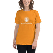 "Be kind to Yourself" Positive Thought Brand Women's Relaxed T-Shirt