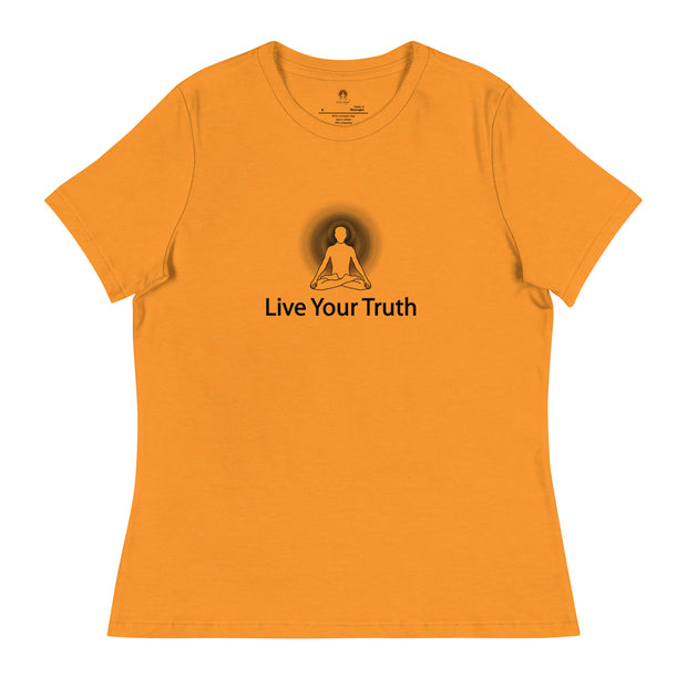 "Live Your Truth" Positive Thought Brand Women's Relaxed T-Shirt