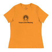 "Pursue a Life of Meaning" Positive Thought Brand Women's Relaxed T-Shirt