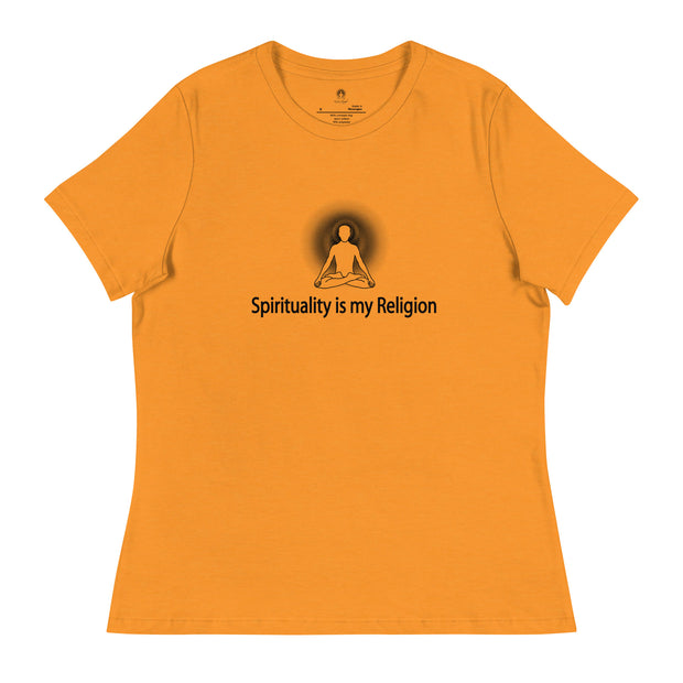 "Spirituality is my Religion" Positive Thought Brand Women's Relaxed T-Shirt