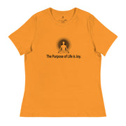 "The Purpose of Life is Joy" Positive Thought Brand Women's Relaxed T-Shirt