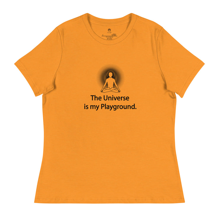 "The Universe is my Playground" Positive Thought Brand Women's Relaxed T-Shirt
