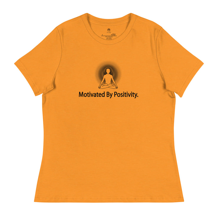 "Motivated by Positivity" Positive Thought Brand Women's Relaxed T-Shirt