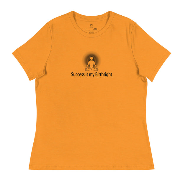 "Success is my Birthright" Positive Thought Brand Women's Relaxed T-Shirt (Black Graphic)