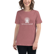 "Be kind to Yourself" Positive Thought Brand Women's Relaxed T-Shirt