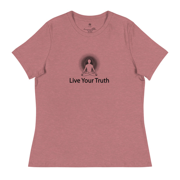 "Live Your Truth" Positive Thought Brand Women's Relaxed T-Shirt