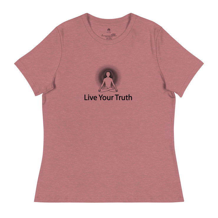 "Live Your Truth" Positive Thought Brand Women's Relaxed T-Shirt
