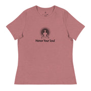 "Honor Your Soul" Positive Thought Brand Women's Relaxed T-Shirt
