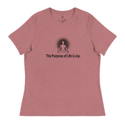 "The Purpose of Life is Joy" Positive Thought Brand Women's Relaxed T-Shirt