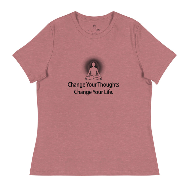 "Change Your Thoughts, Change Your Life" Positive Thought Brand Women's Relaxed T-Shirt