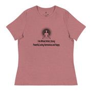 "I am whole, perfect, strong, powerful, loving, harmonious and happy” Positive Thought Brand Women's Relaxed T-Shirt