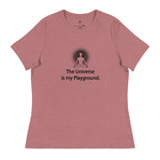 "The Universe is my Playground" Positive Thought Brand Women's Relaxed T-Shirt