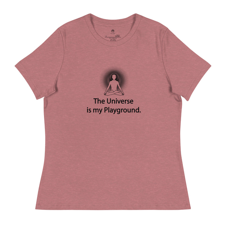 "The Universe is my Playground" Positive Thought Brand Women's Relaxed T-Shirt