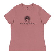 "Motivated by Positivity" Positive Thought Brand Women's Relaxed T-Shirt