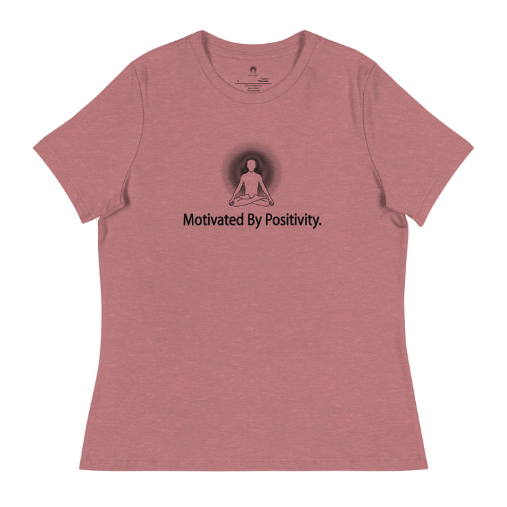 "Motivated by Positivity" Positive Thought Brand Women's Relaxed T-Shirt
