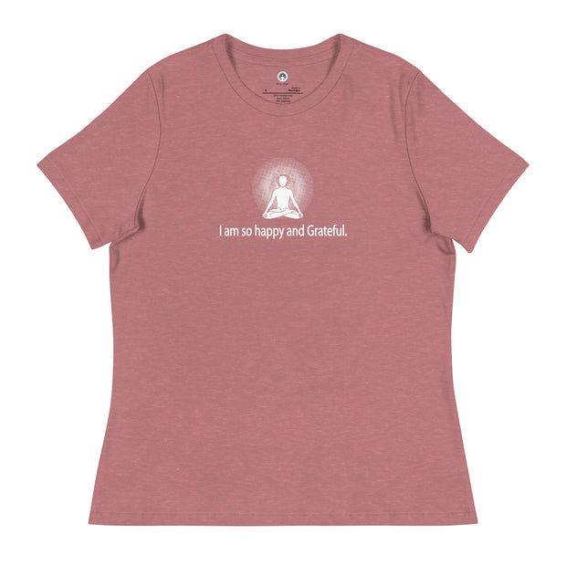 "I am so happy and Grateful" Positive Thought Brand Women's Relaxed T-Shirt (White Graphic)