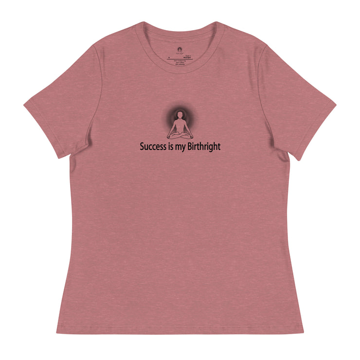 "Success is my Birthright" Positive Thought Brand Women's Relaxed T-Shirt (Black Graphic)