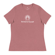 "Be kind to Yourself" Positive Thought Brand Women's Relaxed T-Shirt (White Graphic)