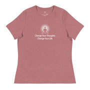 "Change Your Thoughts, Change Your Life" Positive Thought Brand Women's Relaxed T-Shirt (White Graphic)