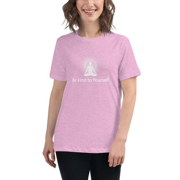 "Be kind to Yourself" Positive Thought Brand Women's Relaxed T-Shirt