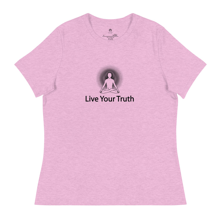 "Live Your Truth" Positive Thought Brand Women's Relaxed T-Shirt