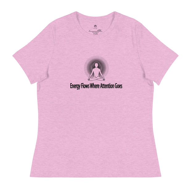 "Energy Flows Where Attention Goes" Positive Thought Brand Women's Relaxed T-Shirt