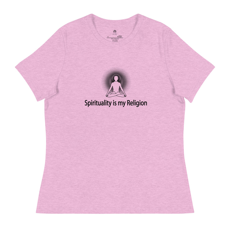 "Spirituality is my Religion" Positive Thought Brand Women's Relaxed T-Shirt