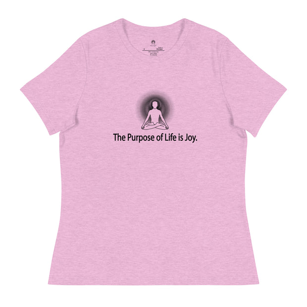 "The Purpose of Life is Joy" Positive Thought Brand Women's Relaxed T-Shirt