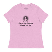 "Change Your Thoughts, Change Your Life" Positive Thought Brand Women's Relaxed T-Shirt