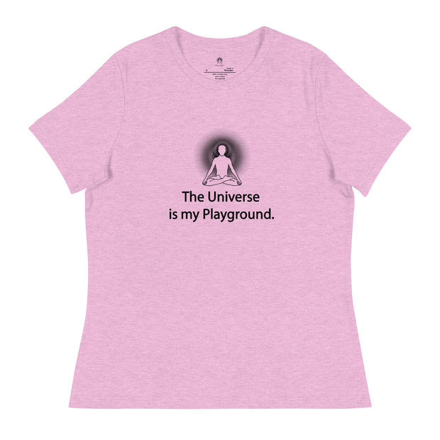"The Universe is my Playground" Positive Thought Brand Women's Relaxed T-Shirt