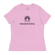 "Motivated by Positivity" Positive Thought Brand Women's Relaxed T-Shirt