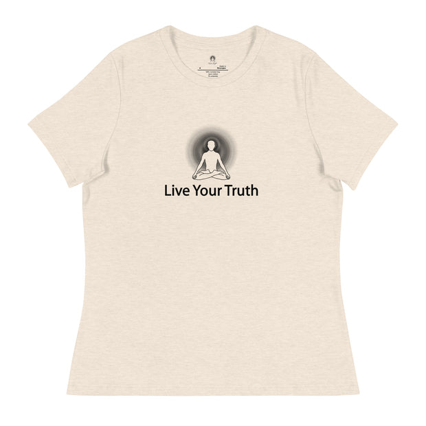 "Live Your Truth" Positive Thought Brand Women's Relaxed T-Shirt