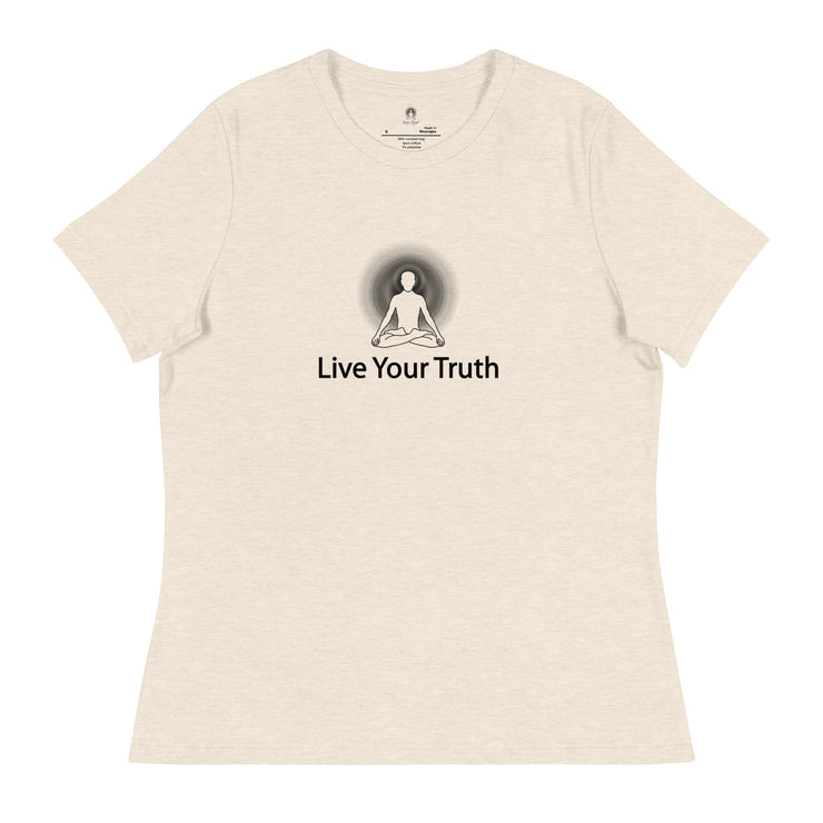 "Live Your Truth" Positive Thought Brand Women's Relaxed T-Shirt