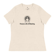 "Pursue a Life of Meaning" Positive Thought Brand Women's Relaxed T-Shirt