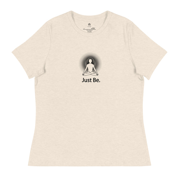 "Just Be" Positive Thought Brand Women's Relaxed T-Shirt