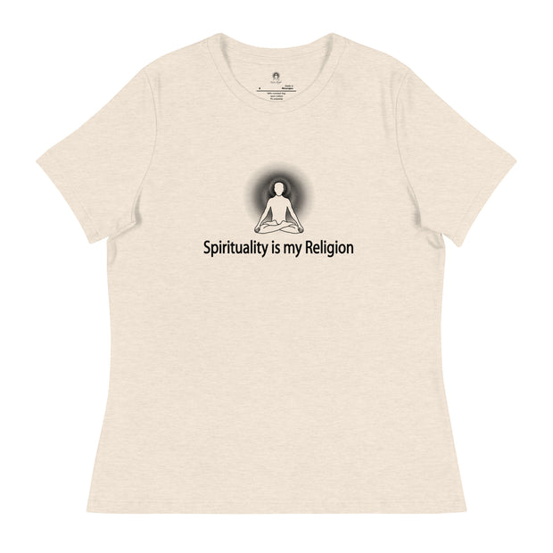 "Spirituality is my Religion" Positive Thought Brand Women's Relaxed T-Shirt