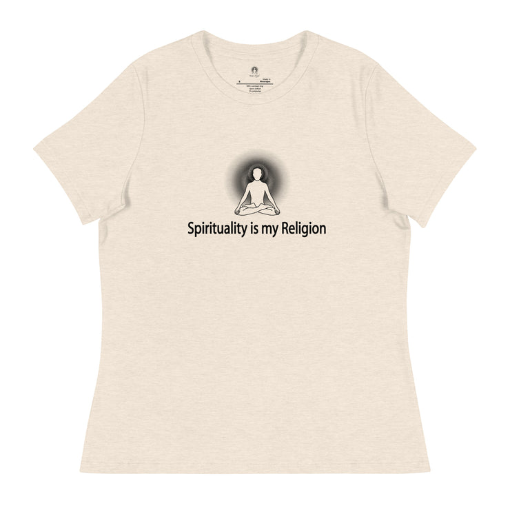 "Spirituality is my Religion" Positive Thought Brand Women's Relaxed T-Shirt